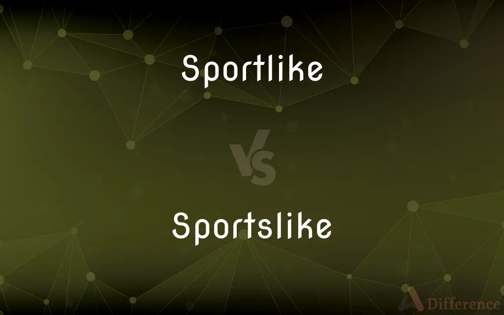 Sportlike vs. Sportslike — What's the Difference?