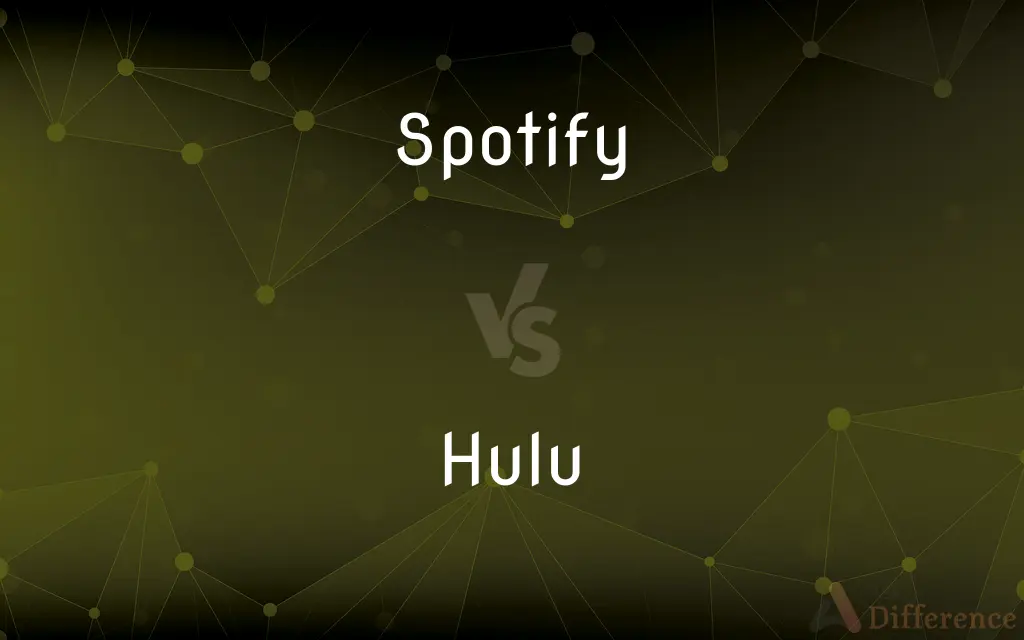 Spotify vs. Hulu — What's the Difference?