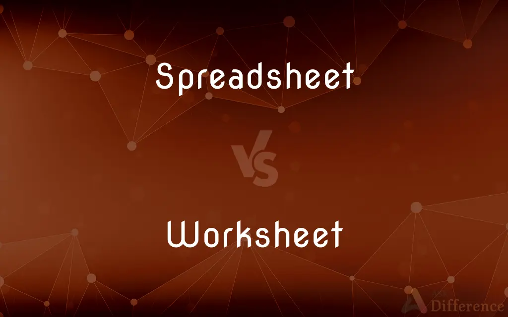 Spreadsheet vs. Worksheet — What's the Difference?