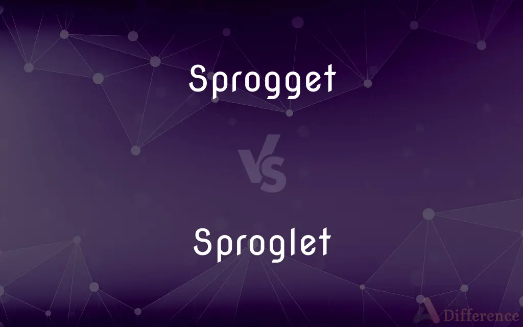 Sprogget vs. Sproglet — What's the Difference?