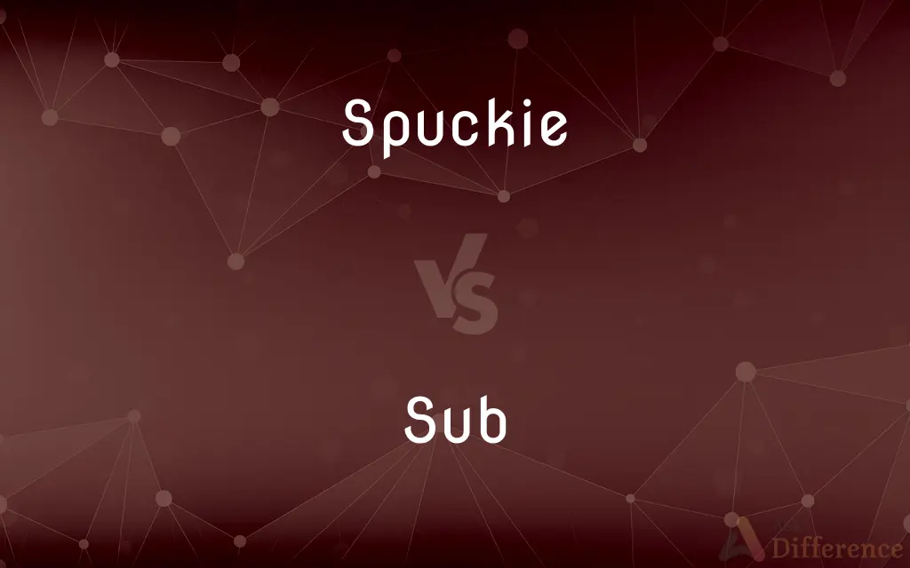 Spuckie vs. Sub — What's the Difference?