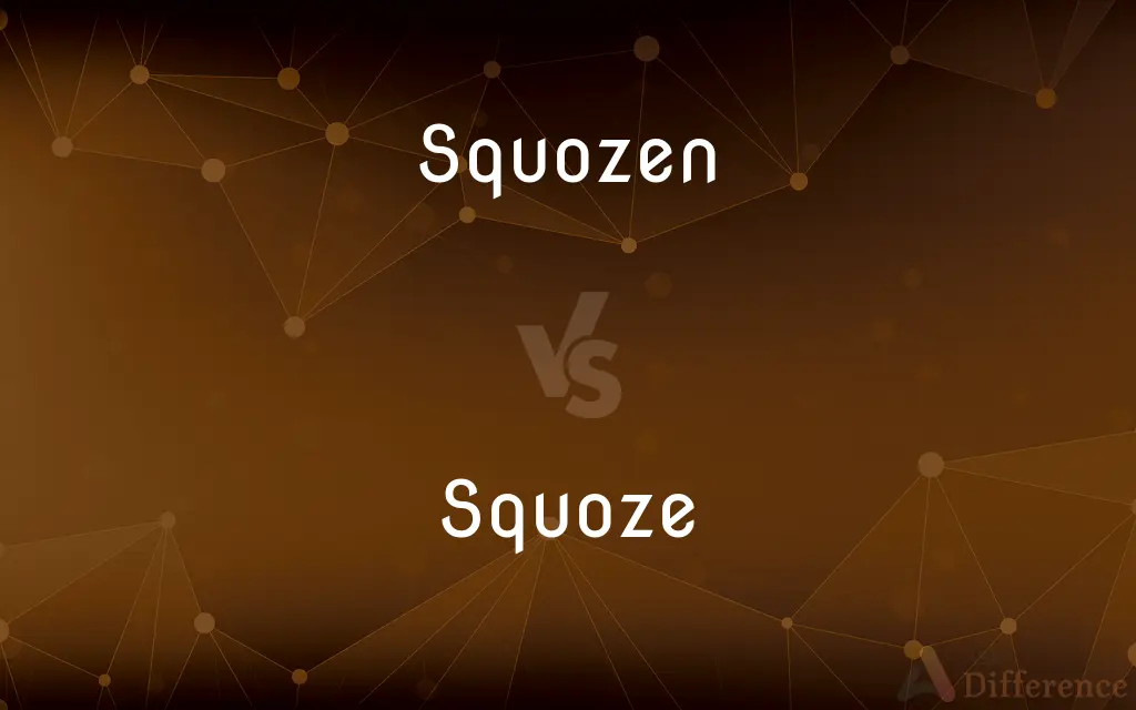 Squozen vs. Squoze — What's the Difference?
