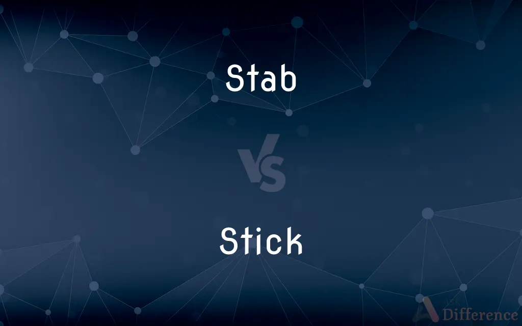 Stab vs. Stick — What's the Difference?