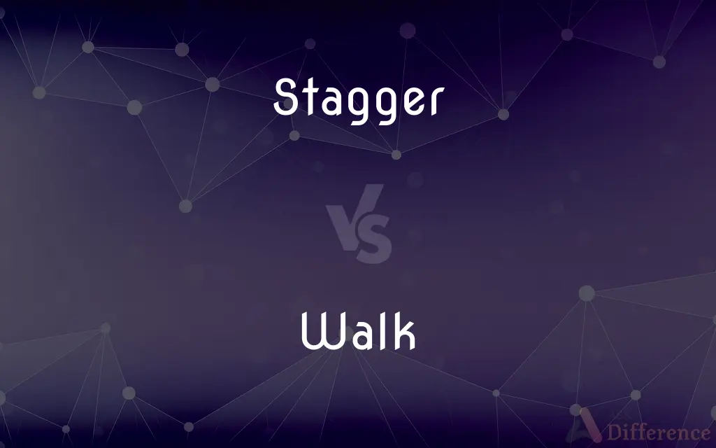 Stagger vs. Walk — What's the Difference?