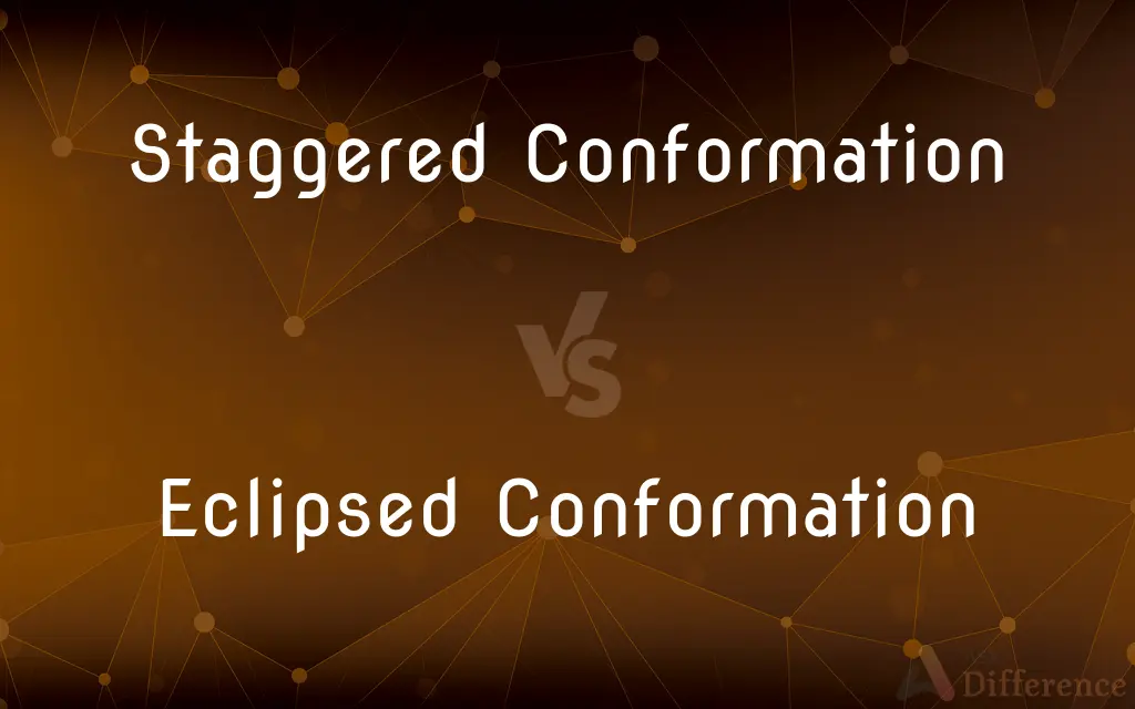 Staggered Conformation vs. Eclipsed Conformation — What's the Difference?