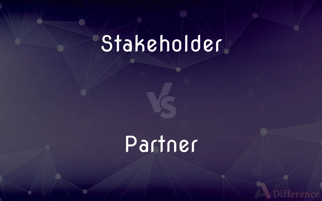Stakeholder vs. Partner — What's the Difference?