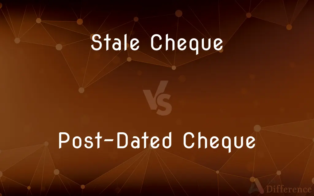 Stale Cheque vs. Post-Dated Cheque — What's the Difference?