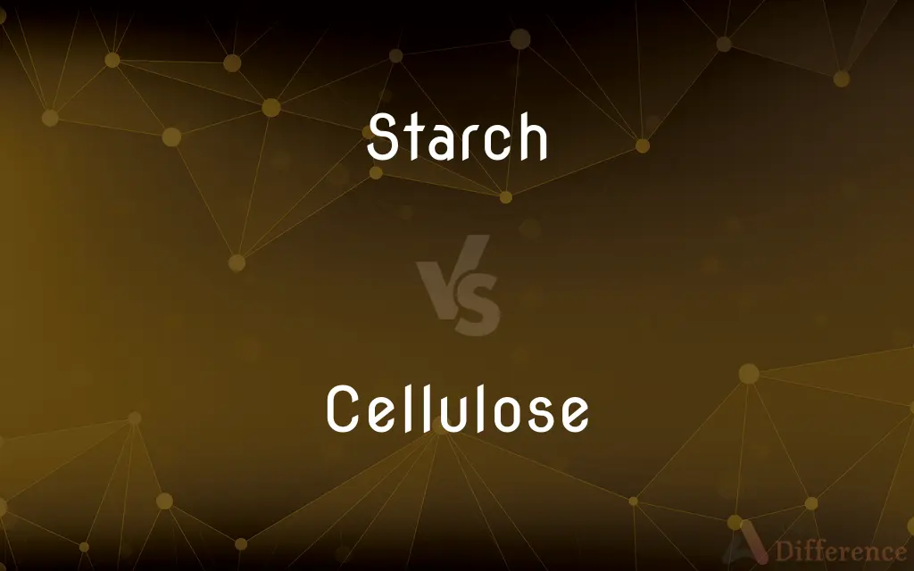 Starch vs. Cellulose — What's the Difference?
