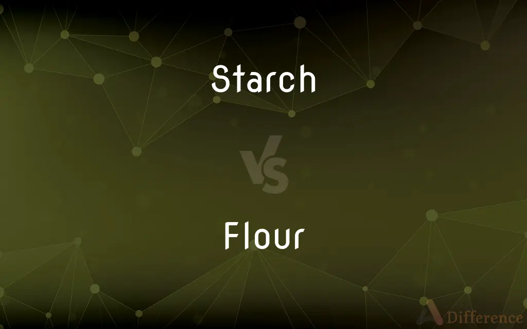 Starch vs. Flour — What's the Difference?