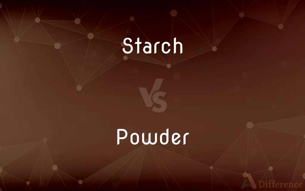 Starch vs. Powder — What's the Difference?
