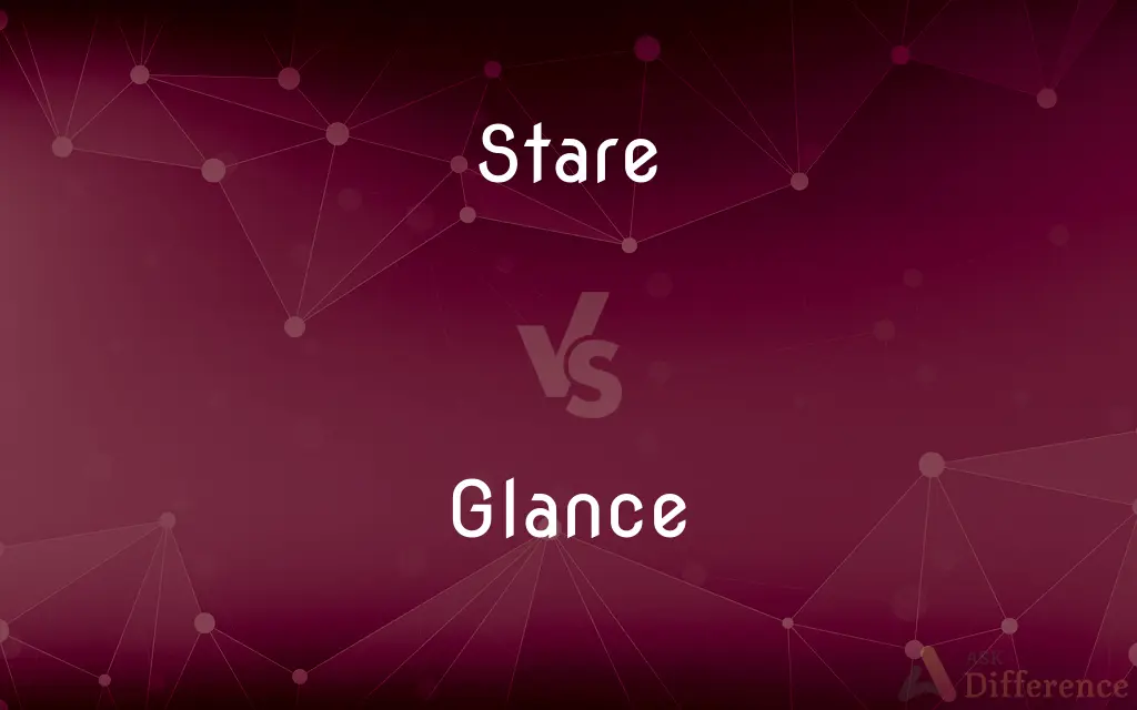 Stare vs. Glance — What's the Difference?