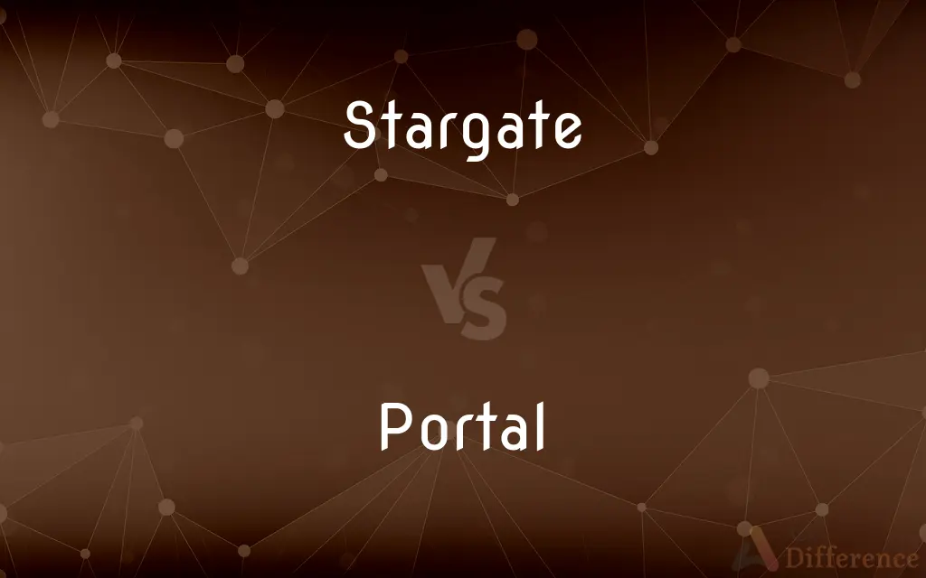 Stargate vs. Portal — What's the Difference?