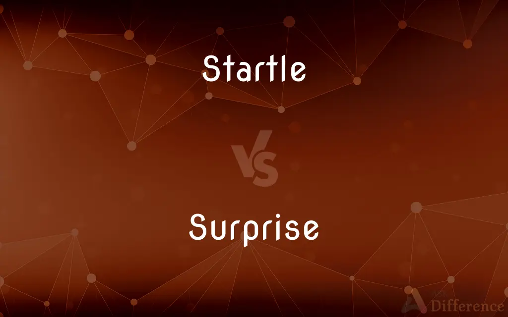 Startle vs. Surprise — What's the Difference?