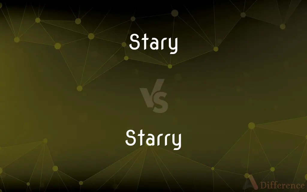 Stary vs. Starry — What's the Difference?