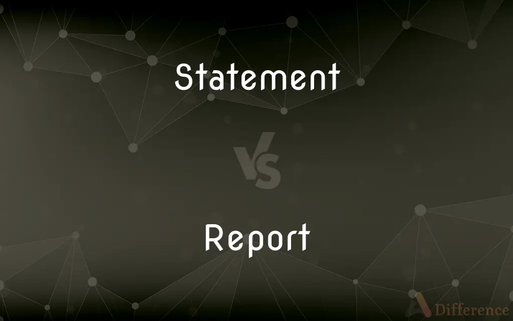 Statement vs. Report — What's the Difference?