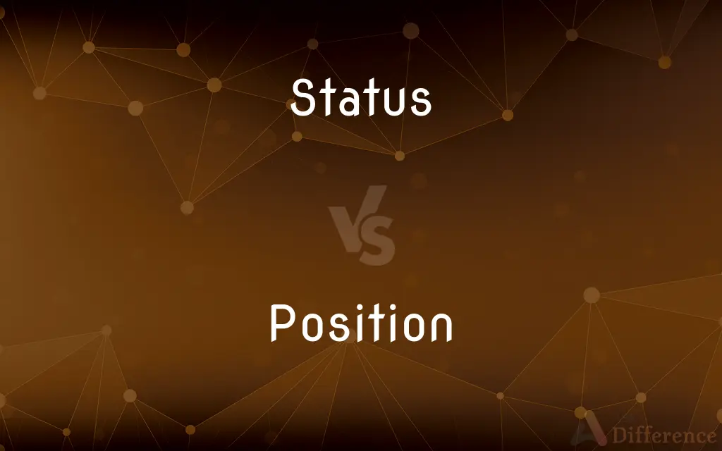 Status vs. Position — What's the Difference?