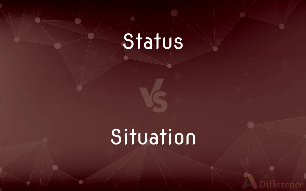 Status vs. Situation — What's the Difference?