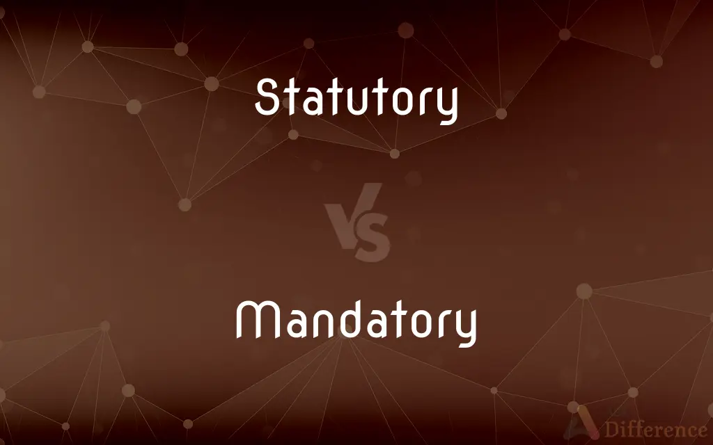 Statutory vs. Mandatory — What's the Difference?