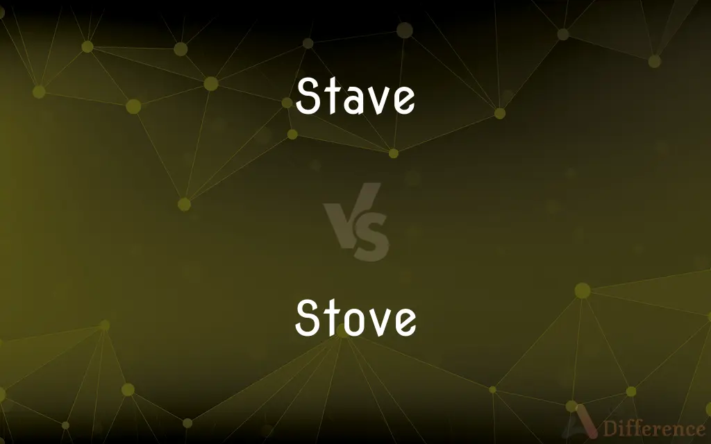 Stave vs. Stove — What's the Difference?