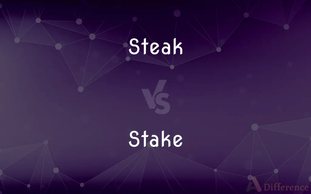 Steak vs. Stake — What's the Difference?