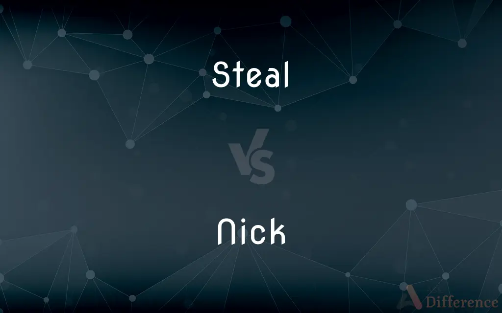 Steal vs. Nick — What's the Difference?