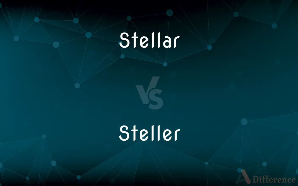 Stellar vs. Steller — What's the Difference?