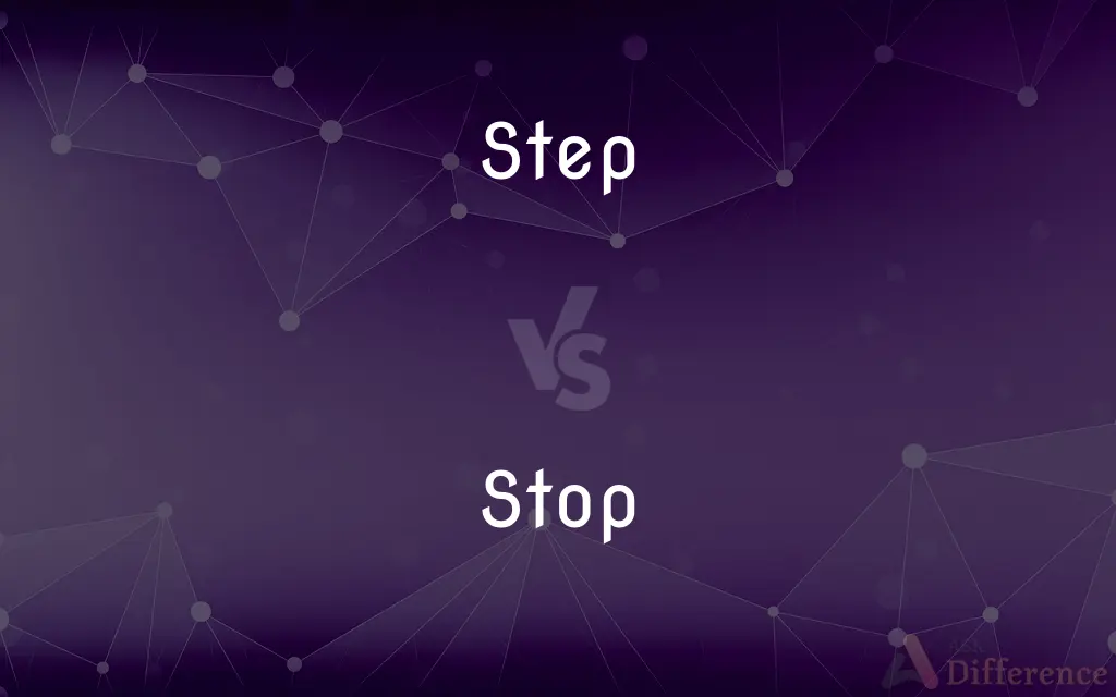 Step vs. Stop — What's the Difference?