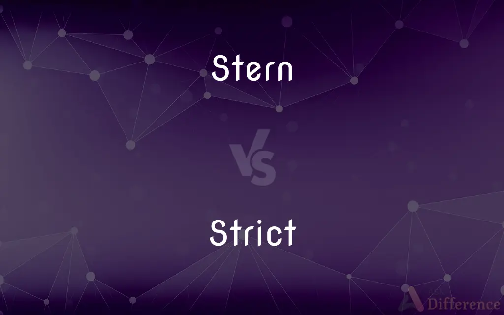 Stern vs. Strict — What's the Difference?