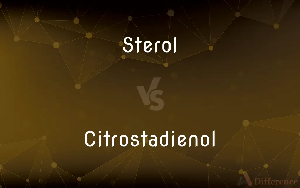 Sterol vs. Citrostadienol — What's the Difference?