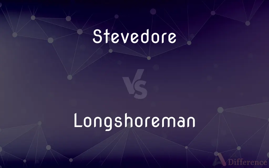 Stevedore vs. Longshoreman — What's the Difference?
