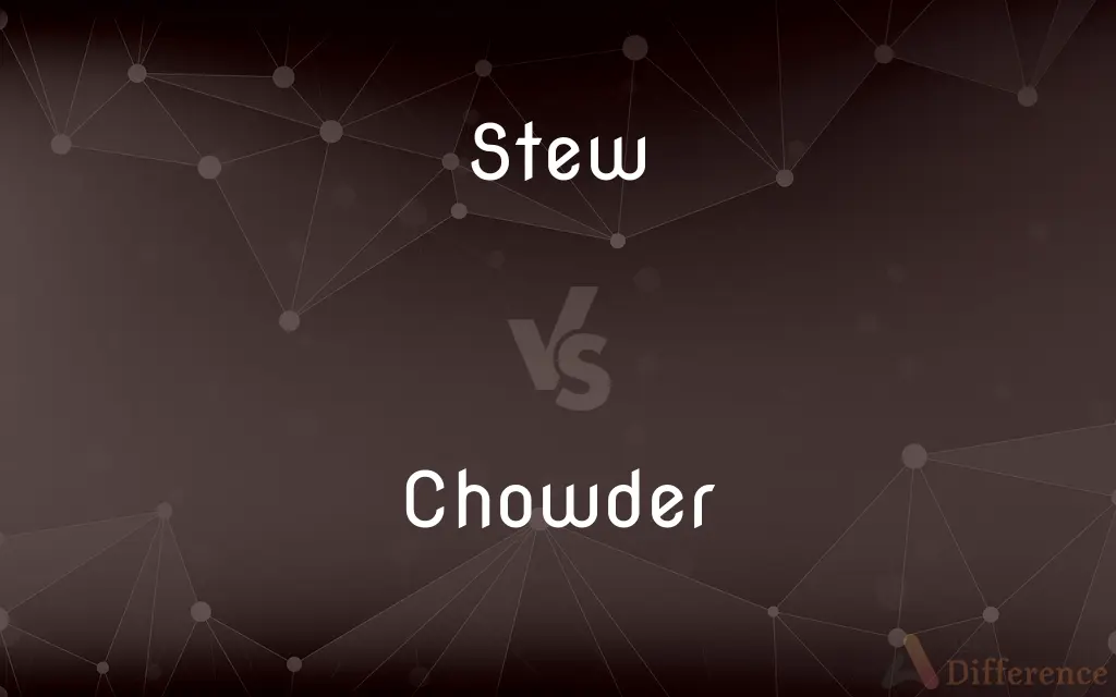 Stew vs. Chowder — What's the Difference?