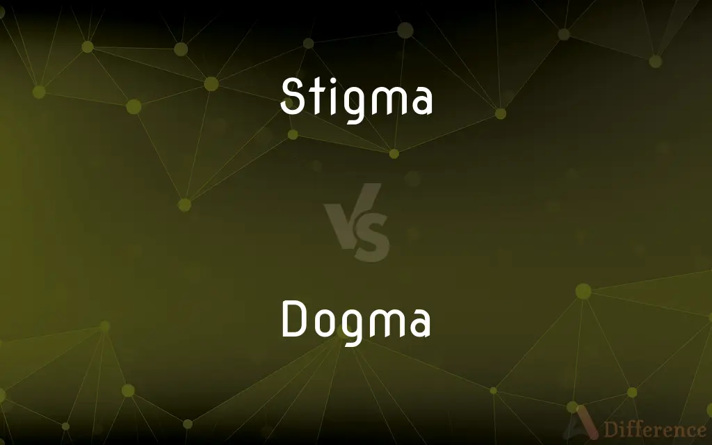Stigma vs. Dogma — What's the Difference?