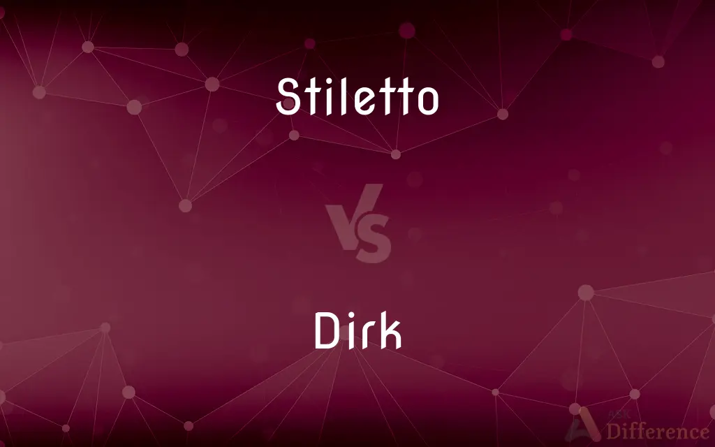 Stiletto vs. Dirk — What's the Difference?