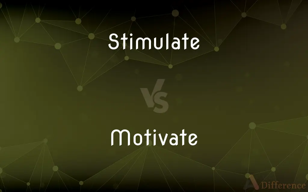 Stimulate vs. Motivate — What's the Difference?