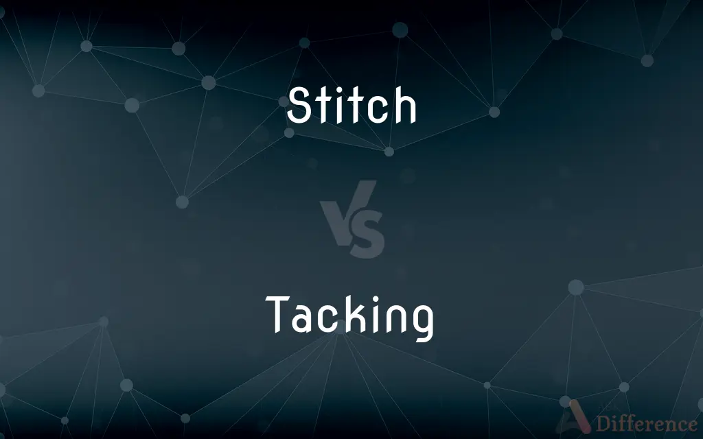 Stitch vs. Tacking — What's the Difference?