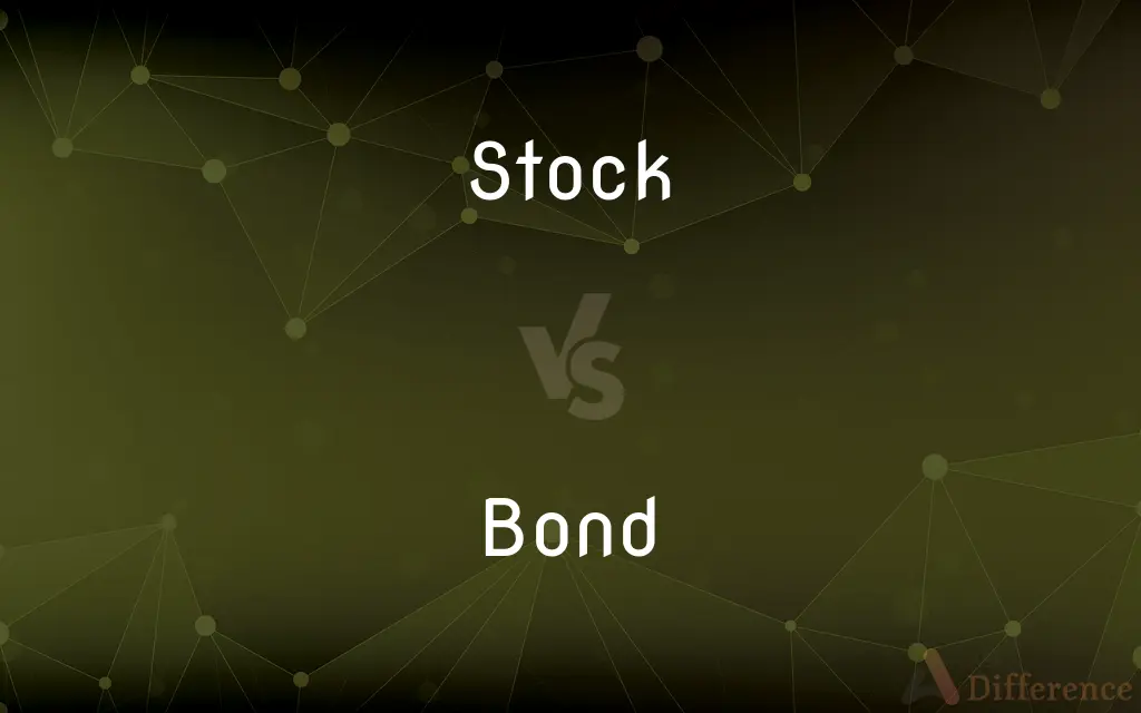 Stock vs. Bond — What's the Difference?