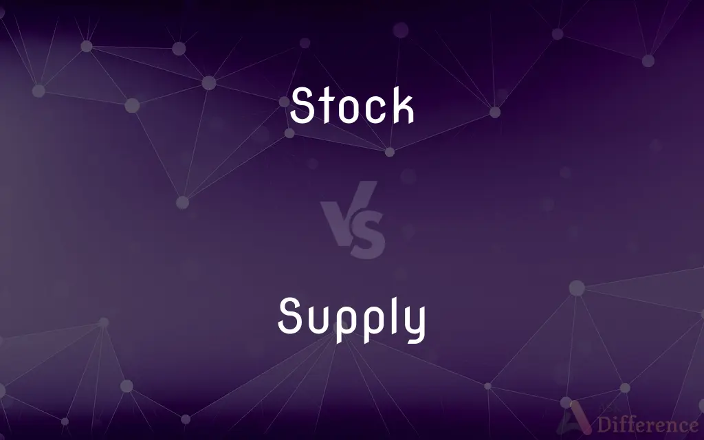 Stock vs. Supply — What's the Difference?