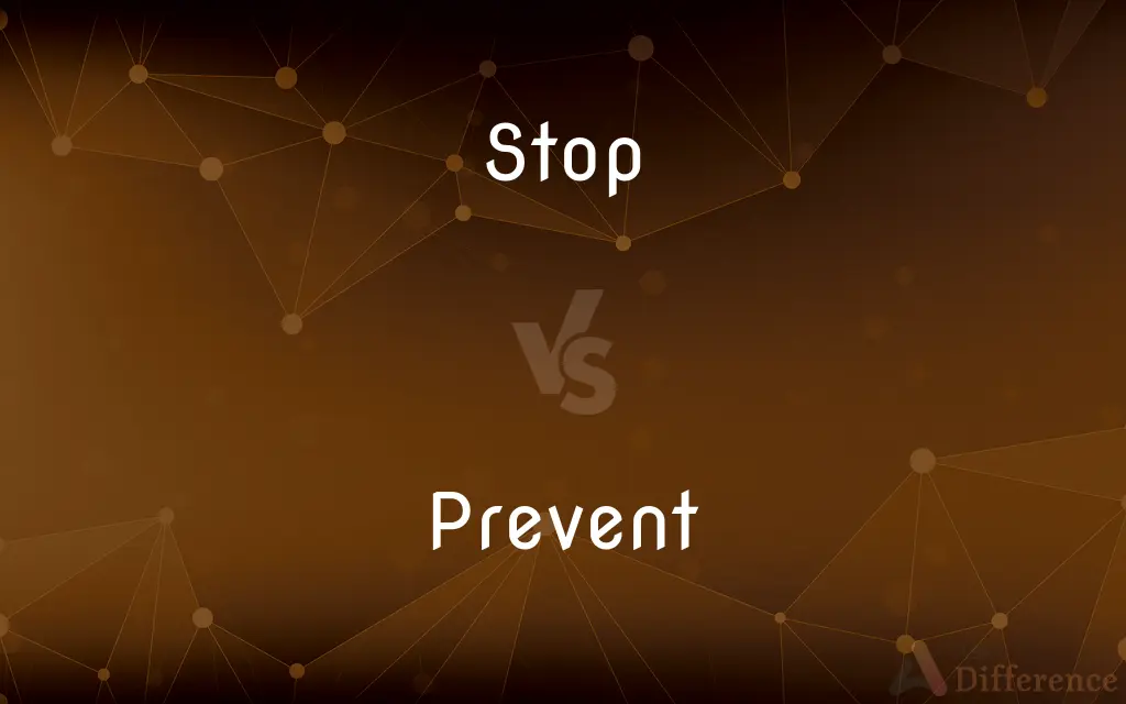 Stop vs. Prevent — What's the Difference?