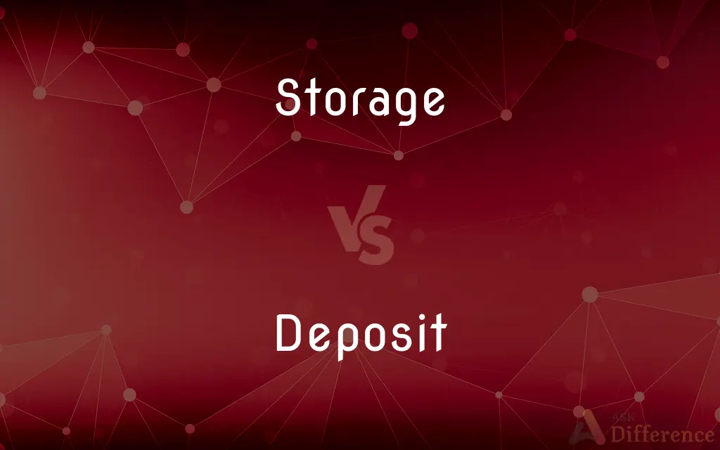 Storage vs. Deposit — What's the Difference?