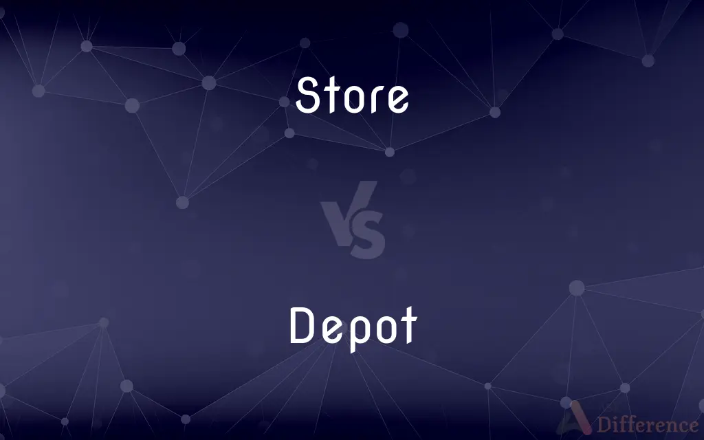 Store vs. Depot — What's the Difference?