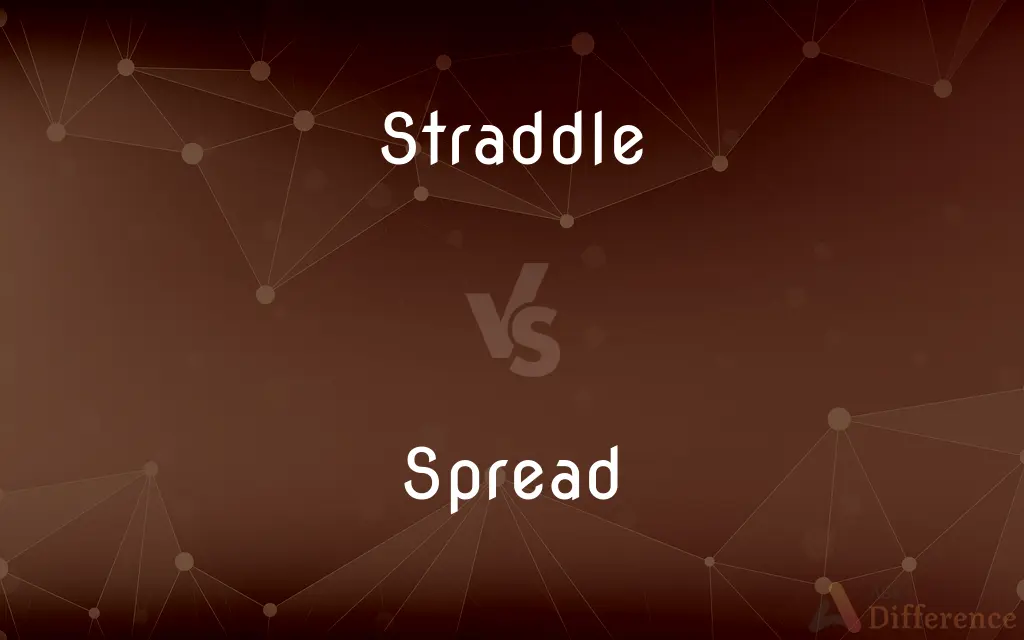 Straddle vs. Spread — What's the Difference?