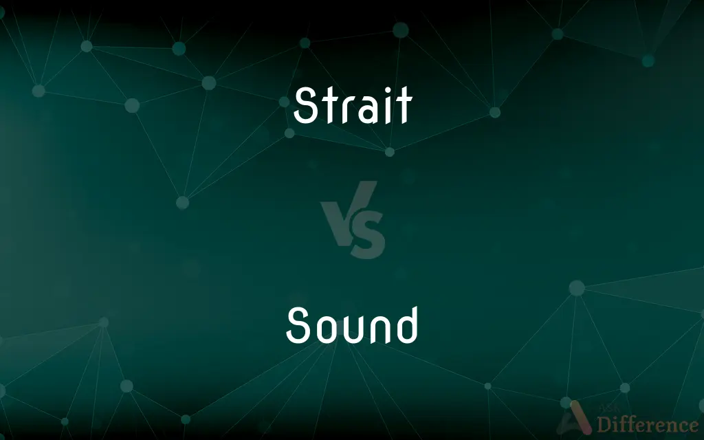 Strait vs. Sound — What's the Difference?