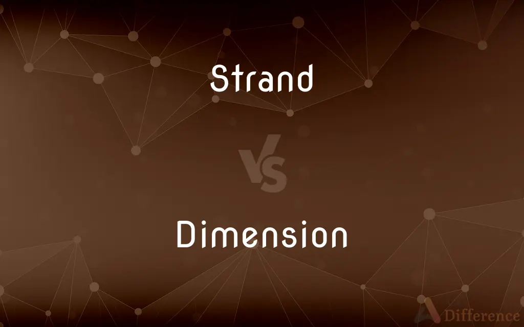 Strand vs. Dimension — What's the Difference?