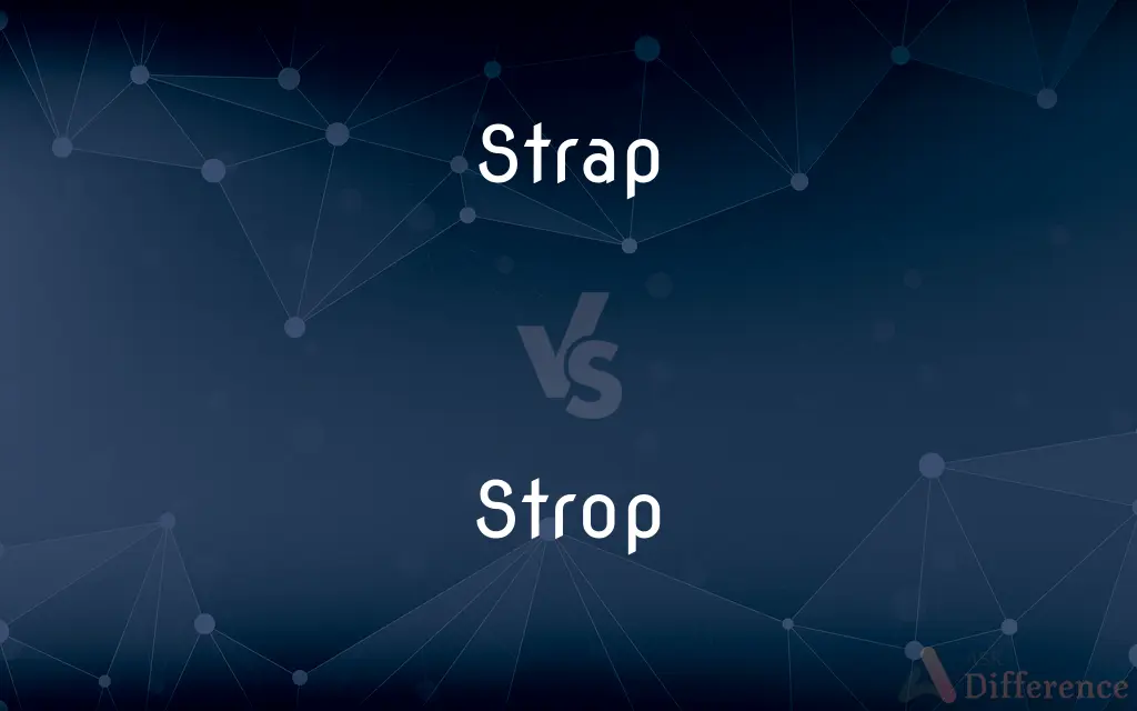 Strap vs. Strop — What's the Difference?