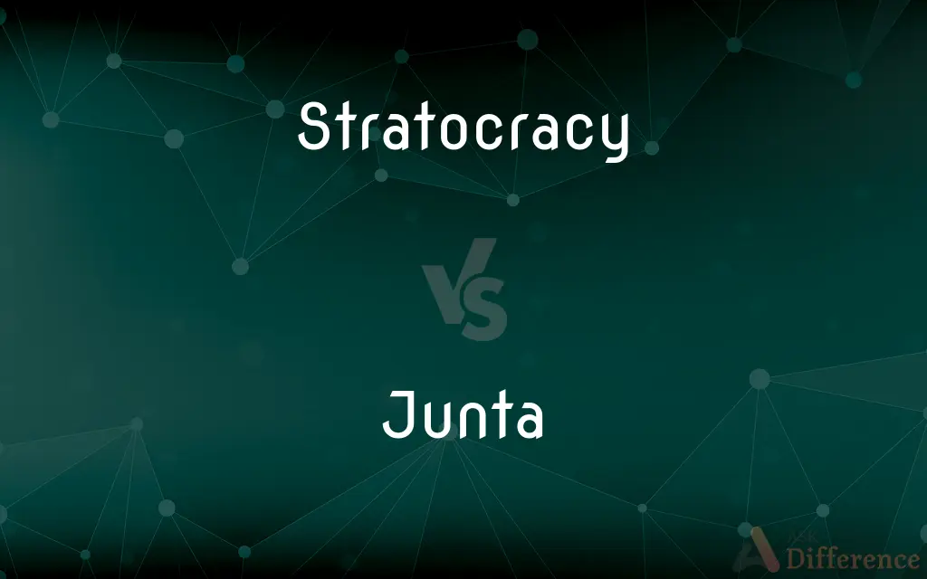 Stratocracy vs. Junta — What's the Difference?