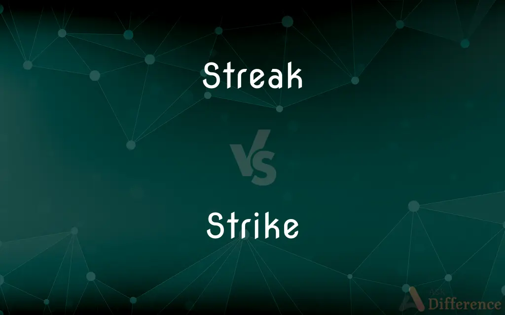 Streak vs. Strike — What's the Difference?