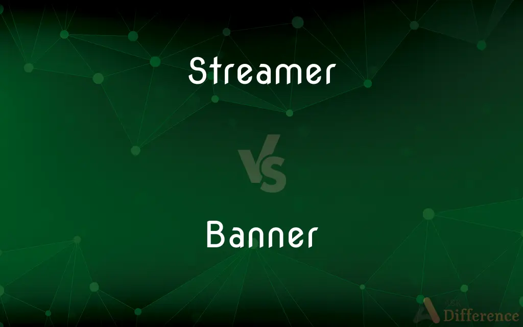 Streamer vs. Banner — What's the Difference?