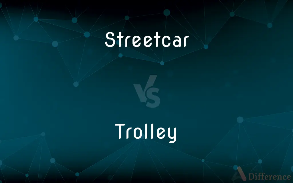 Streetcar vs. Trolley — What's the Difference?
