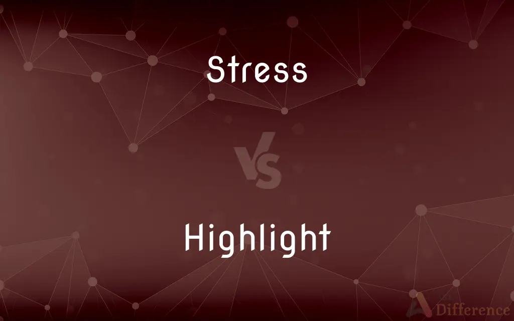 Stress vs. Highlight — What's the Difference?