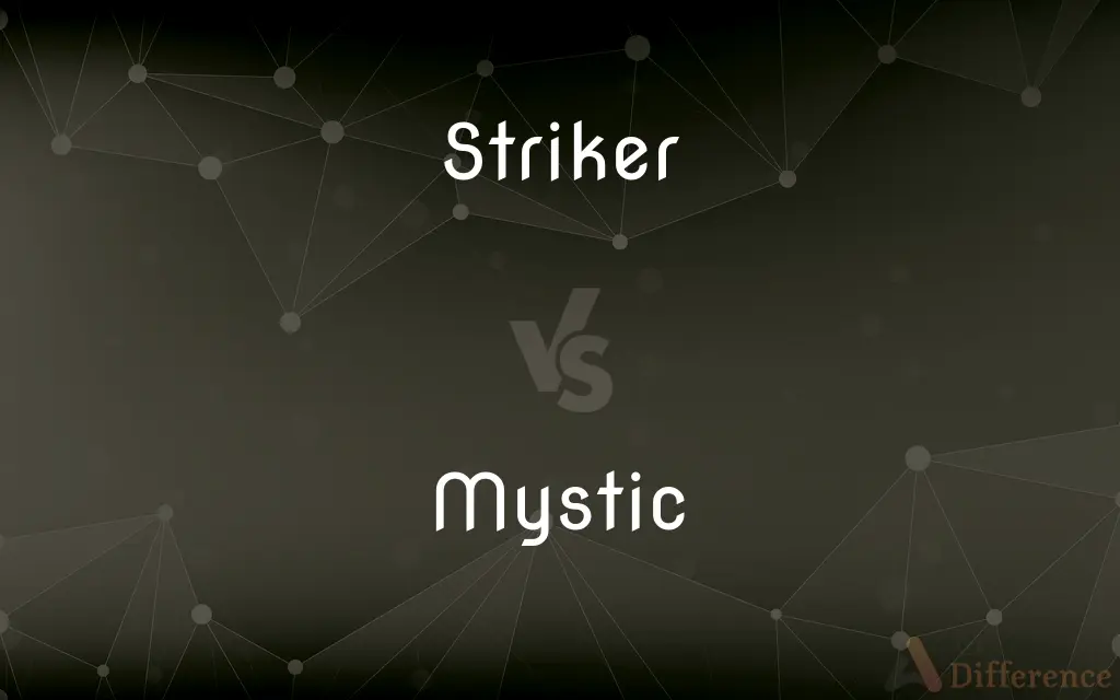 Striker vs. Mystic — What's the Difference?